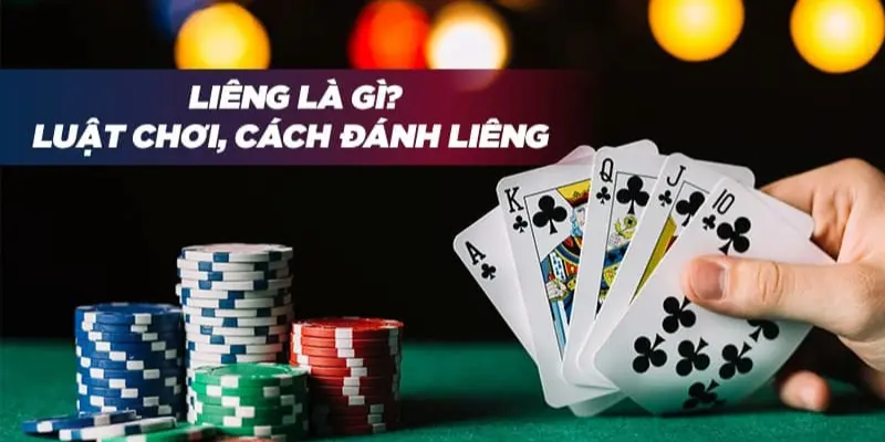 Luật chơi và cách đánh Liêng cơ bản cho người mới bắt đầu.